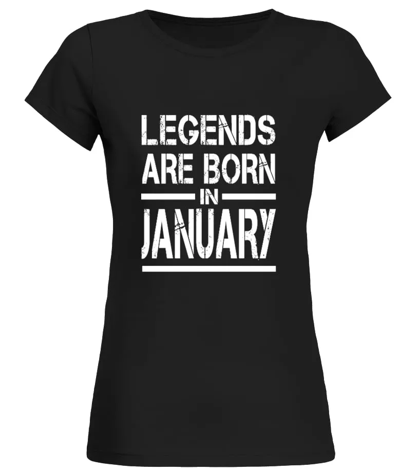 LEGENDS ARE BORN IN JANUARY Camiseta cuello redondo Mujer