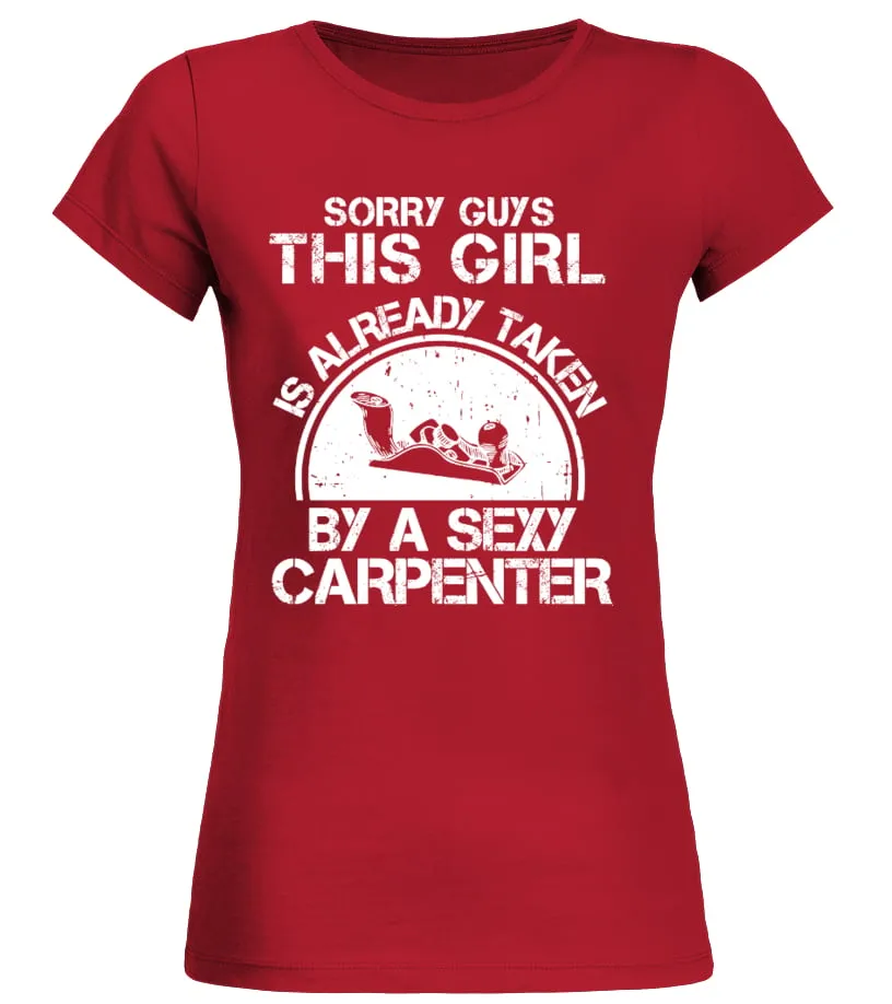 This Girl Is Taken By A Sexy Carpenter Camiseta cuello redondo Mujer
